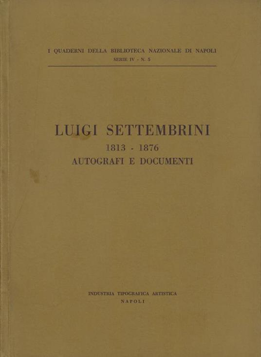 Luigi Settembrini (1813-1876). Autografi e Documenti - copertina