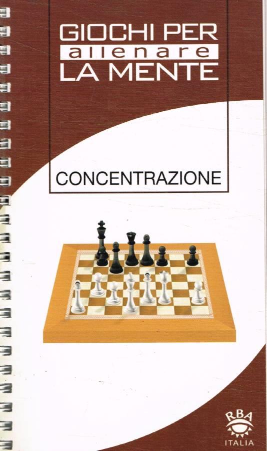 Giochi per allenare la mente. Concentrazione - copertina