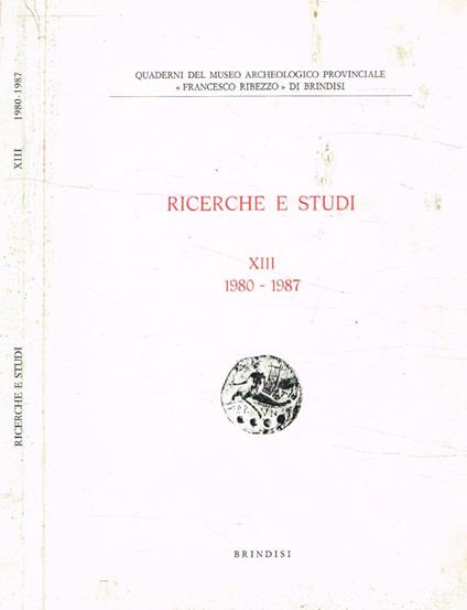 Ricerche e studi XIII, 1980-1987. Quaderni del museo archeologico provinciale Francesco Ribezzo di Brindisi - copertina