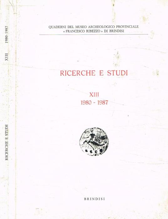 Ricerche e studi XIII, 1980-1987. Quaderni del museo archeologico provinciale Francesco Ribezzo di Brindisi - copertina