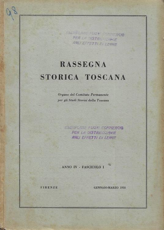 Rassegna Storica Toscana. Organo del Comitato Permanente per gli Studi Storici della Toscana - Anno IV - Fascicolo I - Gennaio-Marzo 1958 - copertina
