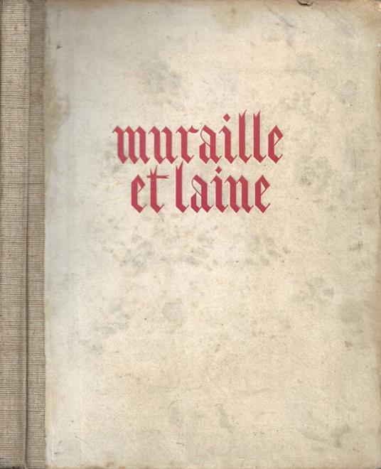 Muraille et Laine. La Tapisserie Francaise - copertina