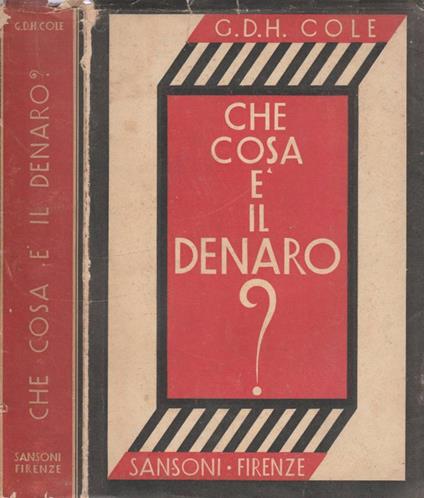 Che cosa è il denaro? - George Douglas Howard Cole - copertina
