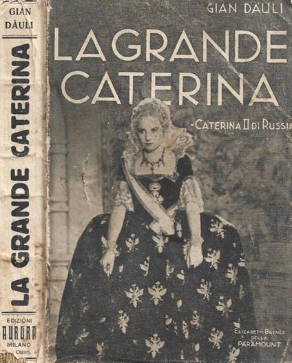 La grande Caterina (Caterina II di Russia) - Gian Dàuli - copertina