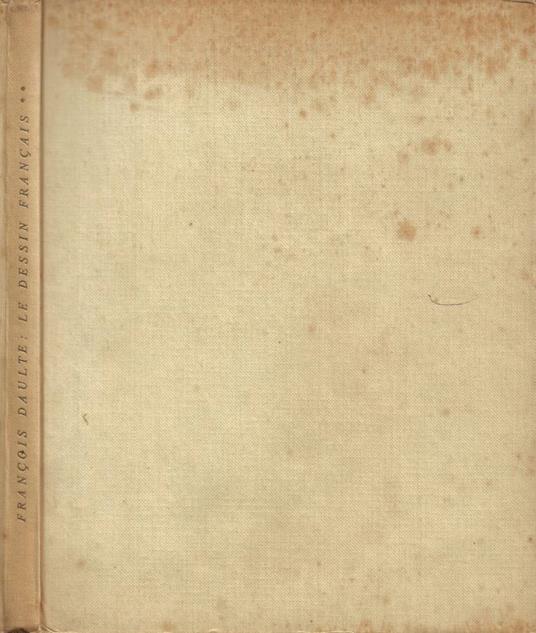 Le Dessin Francais de Manet a Cézanne - Françoise Daulte - copertina