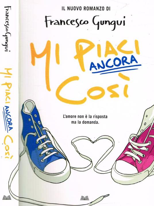 Mi piaci ancora così - Francesco Gungui - copertina