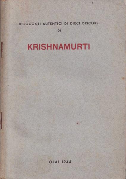Resoconti autentici di dieci discorsi di Krishnamurti - J. Krishamurti - copertina