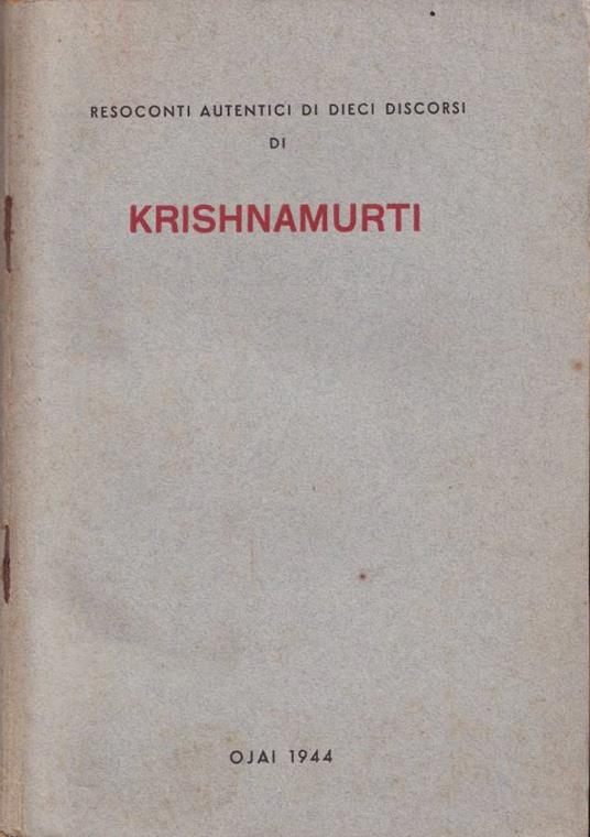 Resoconti autentici di dieci discorsi di Krishnamurti - J. Krishamurti - copertina
