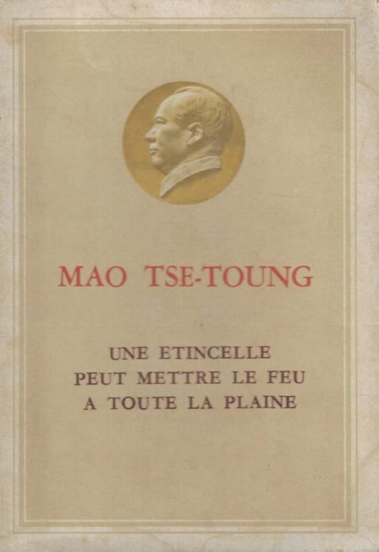 Une etincelle peut mettre le feu a toutr la plaine - Tse-tung Mao - copertina
