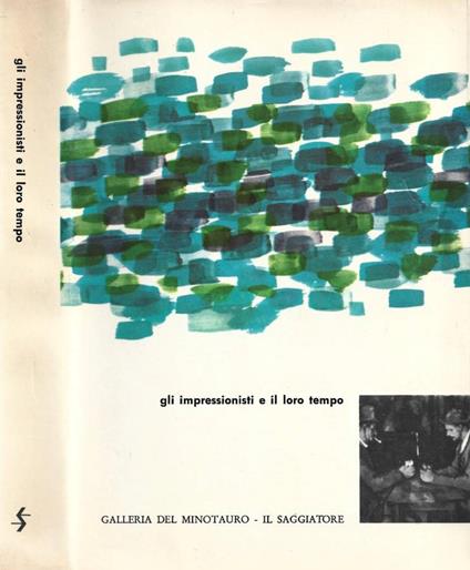Gli impressionisti e il loro tempo - François Mathey - copertina