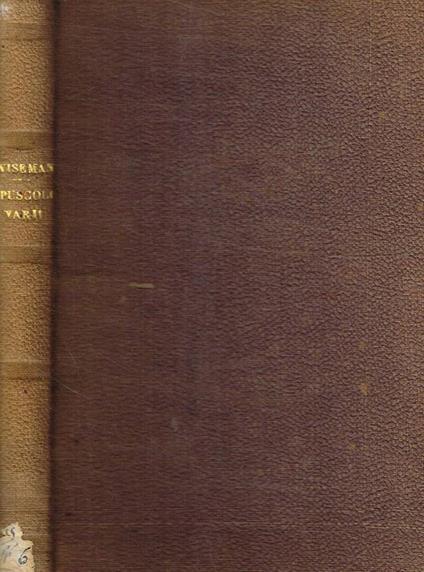 Opuscoli varii del Cardinale Nicola Wiseman e Corse estive nei dintorni di Roma del Conte Tullio Dandolo - Nicholas P. Wiseman - copertina