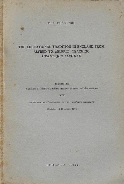 The educational tradition in England from Alfred to Aelfric: Teaching Utriusque Linguae - copertina