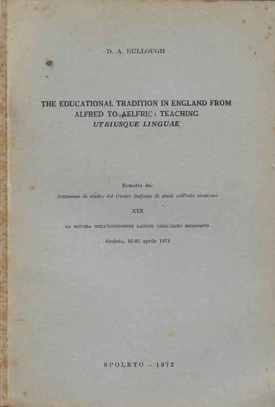 The educational tradition in England from Alfred to Aelfric: Teaching Utriusque Linguae - copertina