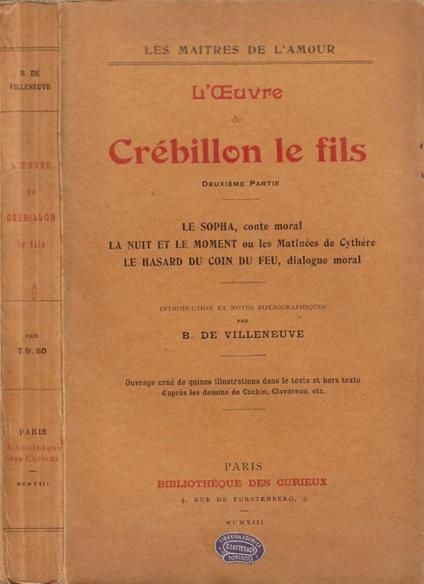 L' Oeuvre de Crébillon le fils. Deuxième Partiue: Le Sopha (conte moral), La Nuit et le Moment ou les Matinées de Cythère, Le Hasard du Coin du Feu (dialogue moral) - copertina