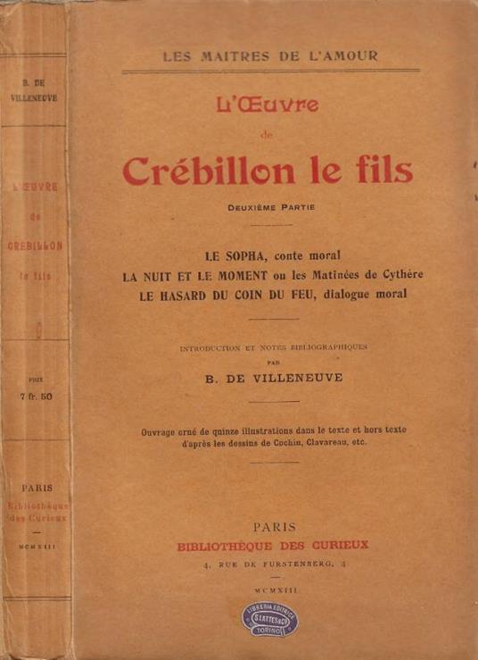 L' Oeuvre de Crébillon le fils. Deuxième Partiue: Le Sopha (conte moral), La Nuit et le Moment ou les Matinées de Cythère, Le Hasard du Coin du Feu (dialogue moral) - copertina