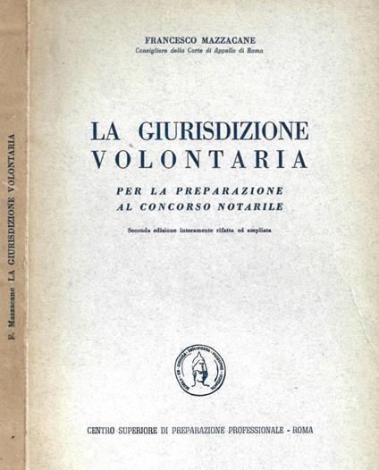 La giurisdizione volontaria. Per la preparazione al concorso notarile - copertina