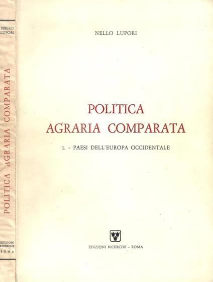 Politica agraria comparata. 1. - Paesi dell'Europa occidentale (Autografo) - copertina