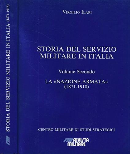 Storia del servizio militare in Italia Vol. II: La Nazione armata (1871-1918) - copertina
