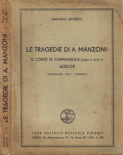 Le tragedie di A. Manzoni: Il Conte di Carmagnola (Coro e Atto V) - Adelchi - copertina