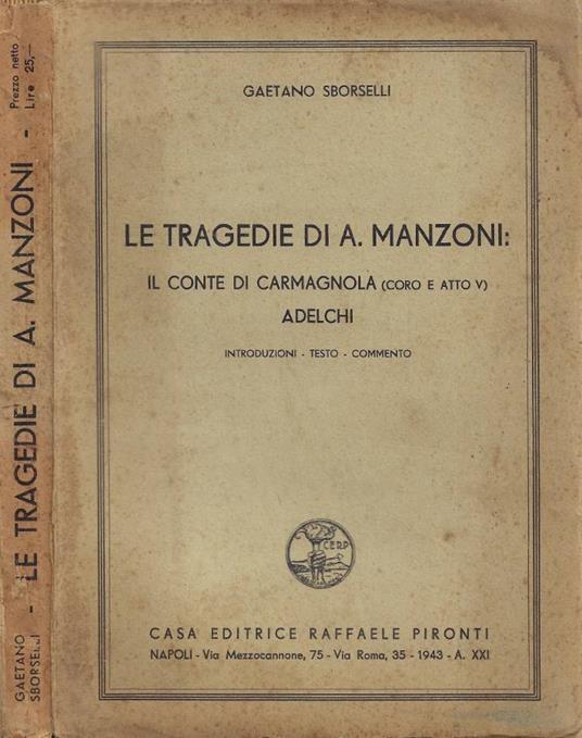 Le tragedie di A. Manzoni: Il Conte di Carmagnola (Coro e Atto V) - Adelchi - copertina