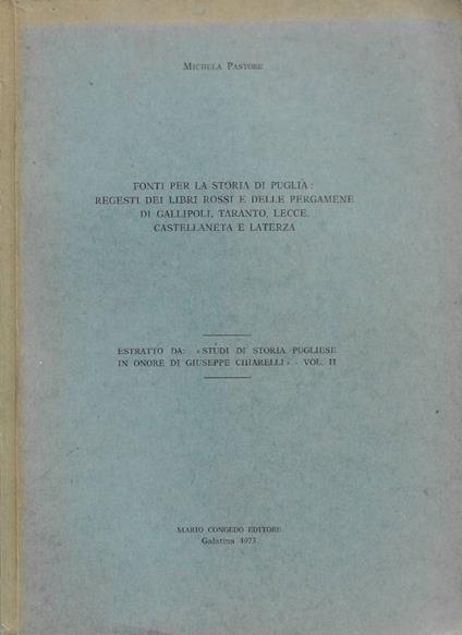 Fonti per la storia di Puglia: regesti dei libri rossi e delle pergamene di Gallipoli, Taranto, Lecce, Castellaneta e Laterza - copertina