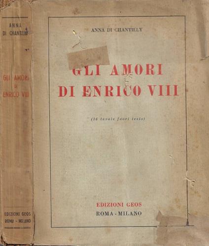 Gli amori di Enrico VIII - Anna di Chantilly - copertina