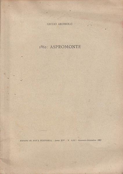 1862: Aspromonte - Giulio Aromolo - copertina
