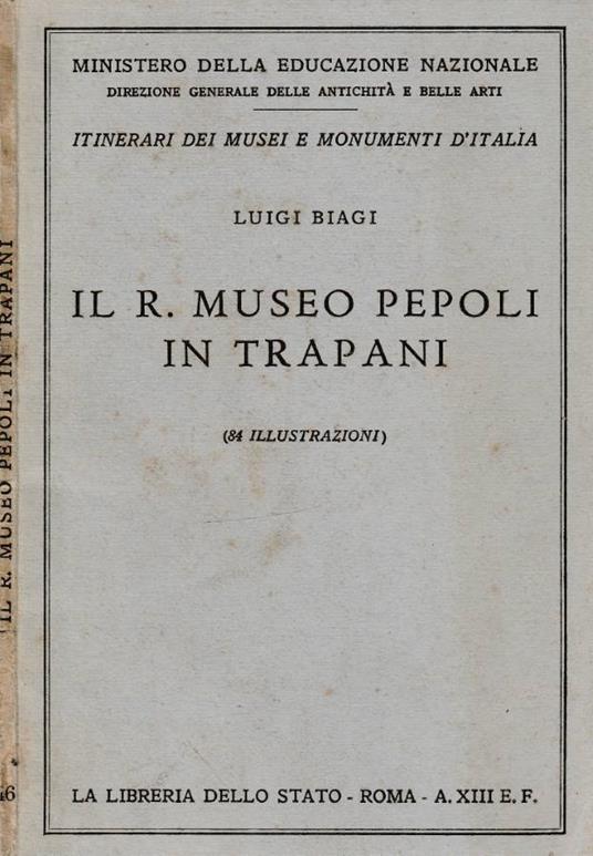 Il R. museo Pepoli in Trapani - Luigi Biagi - copertina