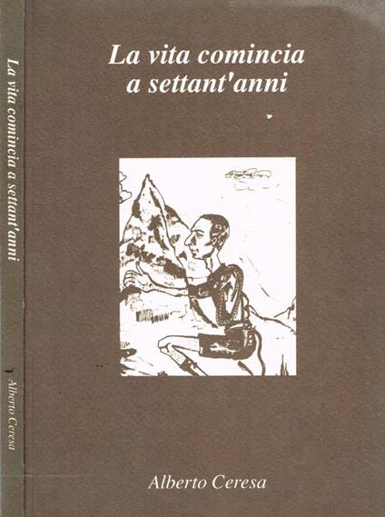 La vita comincia a settant'anni - Alberto Ceresa - copertina