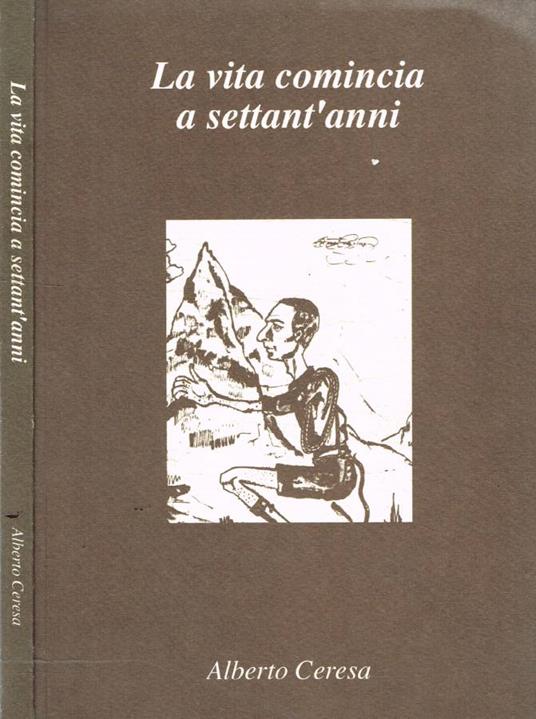 La vita comincia a settant'anni - Alberto Ceresa - copertina