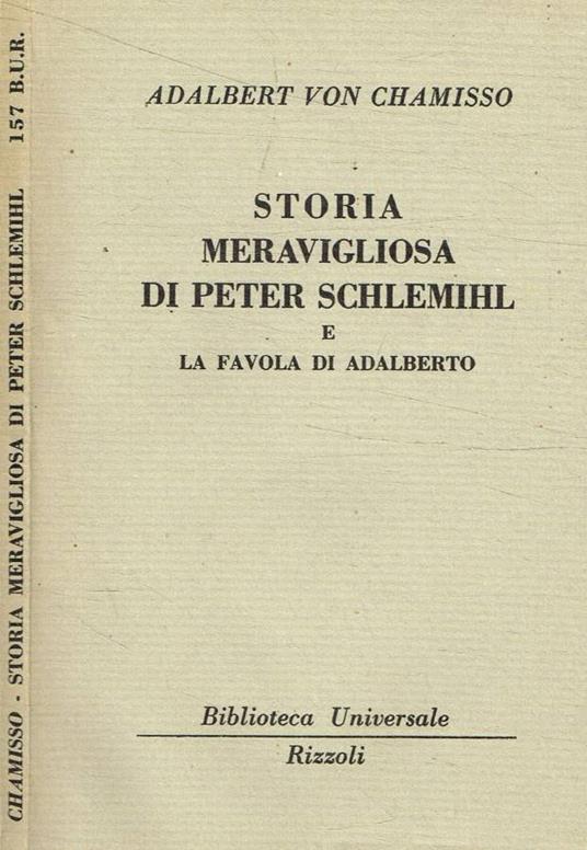 Storia meravigliosa di Peter Schlemihl e La favola di Adalberto - Adalbert von Chamisso - copertina