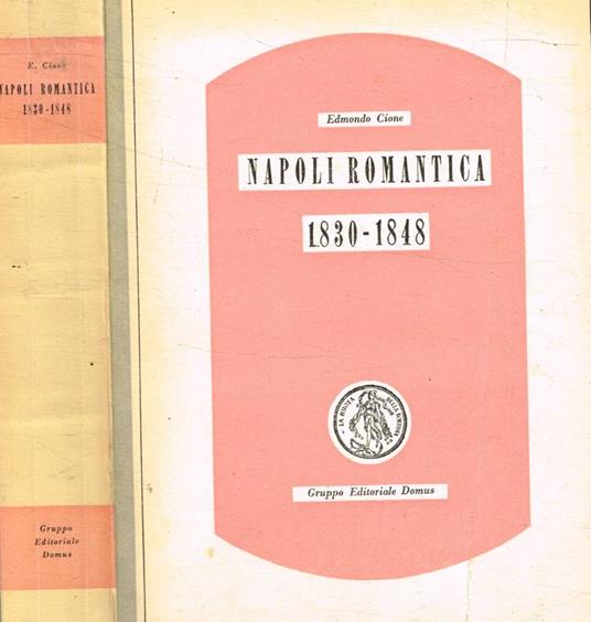 Napoli romantica 1830-1848 - Edmondo Cione - copertina