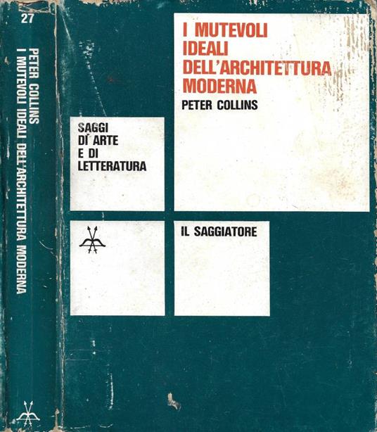 I mutevoli ideali dell'architettura moderna - Peter Collins - copertina