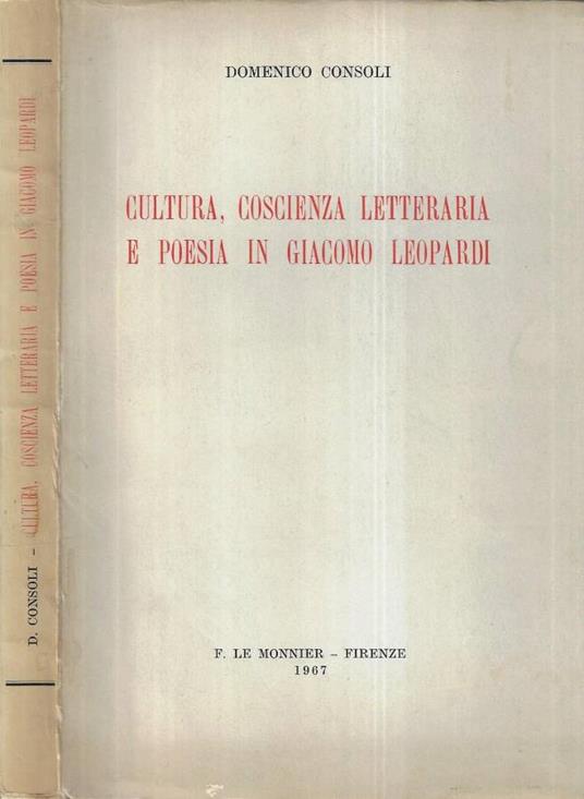Cultura, coscienza letteraria e poesia in Giacomo Leopardi - Domenico Consoli - copertina