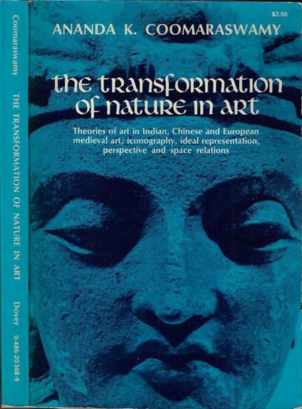 The transformation of nature in art - Ananda K. Coomaraswamy - copertina