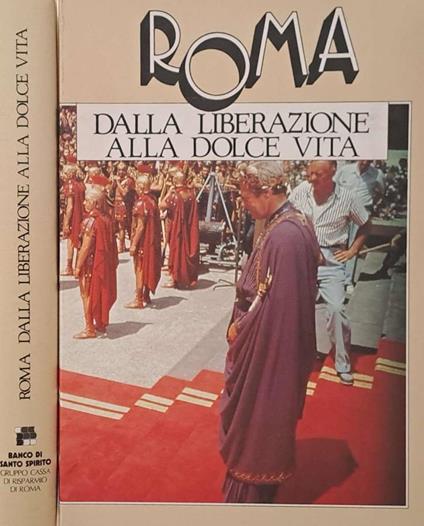 Roma. Dalla Liberazione alla Dolce vita - Ennio De Concini - copertina