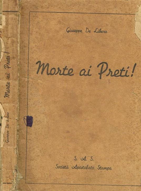 Morte ai preti! - Giuseppe De Libero - copertina