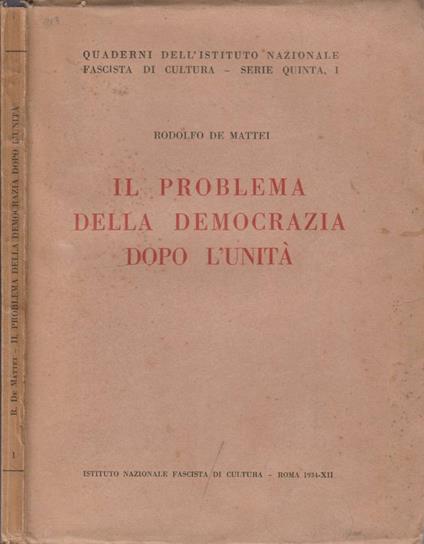 Il problema della democrazia dopo l'unità - Rodolfo De Mattei - copertina