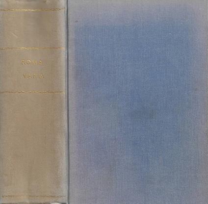 Farfalle sotto l'Arco di Tito: Cose e persone della Roma di prima - Impressioni Romane - Vecchia Roma: Scene di vita nell'Urbe dell'anteguerra - Da un Papa all'altro: Il Conclave (4 opere in un unico volume) - Giuseppe De Rossi - copertina