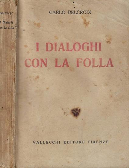 I dialoghi con la folla - Carlo Delcroix - copertina