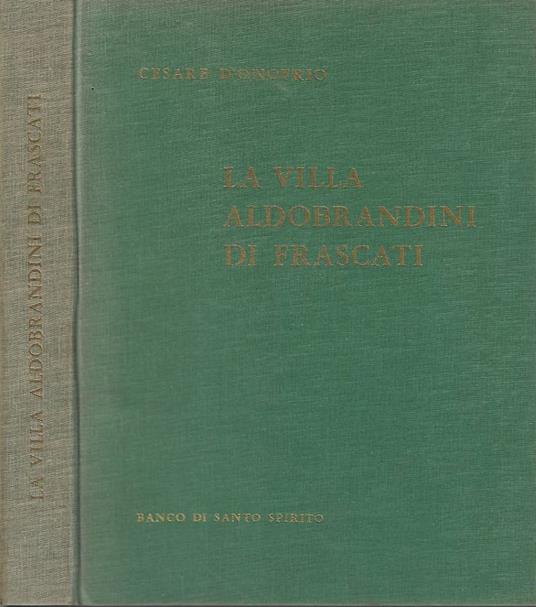La villa Aldobrandini di Frascati - Cesare D'Onofrio - copertina