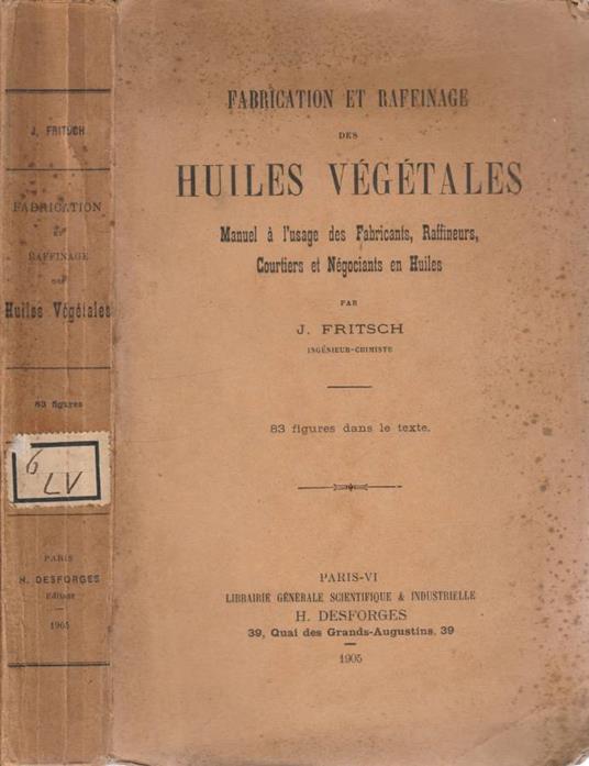 Fabrication et raffinage des huiles vegetales - J. Fritsch - copertina