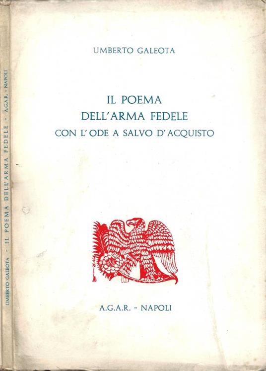 Il Poema dell'Arma Fedele con l'Ode a Salvo D'Acquisto (Autografo) - Umberto Galeota - copertina