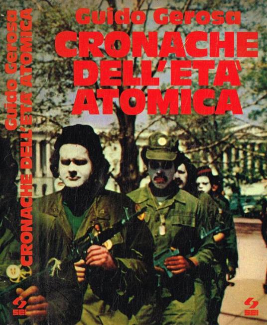 Cronache dell'età atomica (Autografo) - Guido Gerosa - copertina