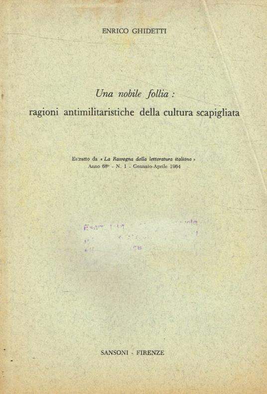 Una nobile follia: ragioni antimilitaristiche della cultura scapigliata - Enrico Ghidetti - copertina