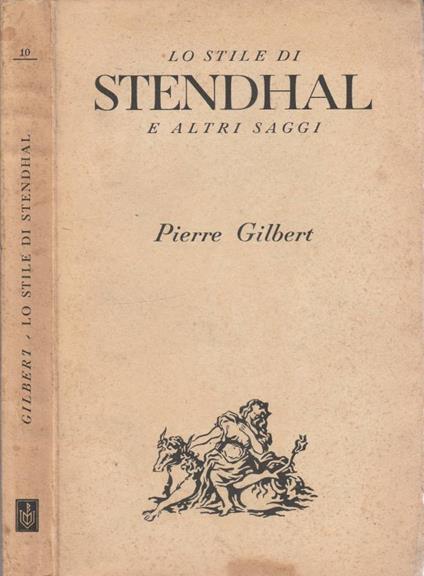 Lo stile di Stendhal - Pierre Gilbert - copertina