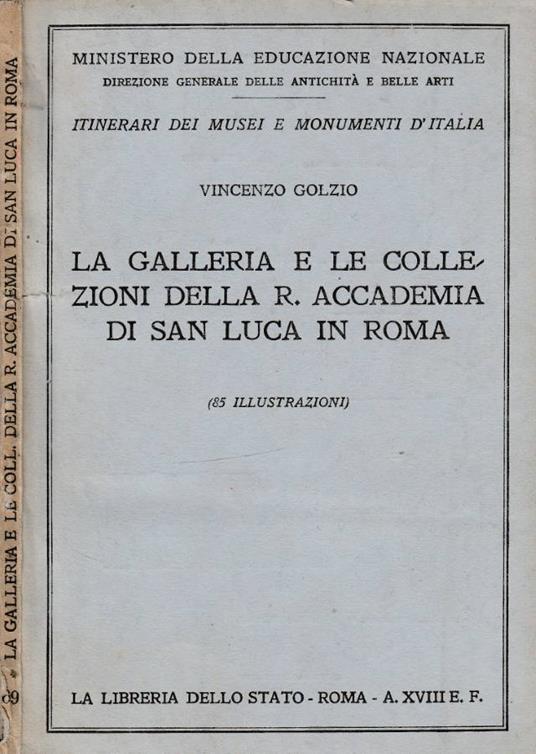 La galleria e le collezioni della R. Accademia di San Luca in Roma - Vincenzo Golzio - copertina