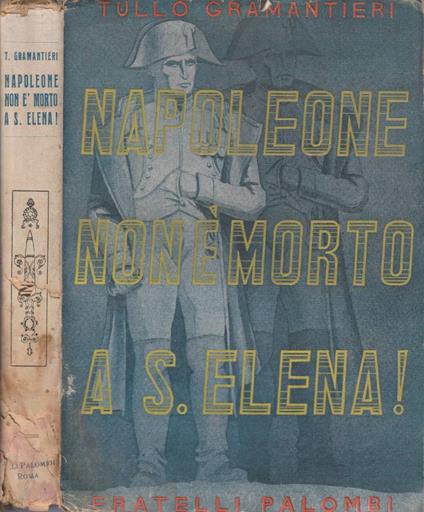 Napoleone non è morto a S. Elena - Tullo Gramantieri - copertina