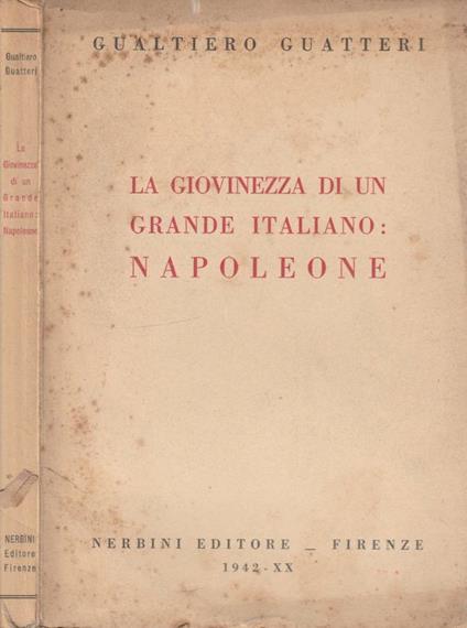 La giovinezza di un grande italiano: Napoleone - Gualtiero Guatteri - copertina