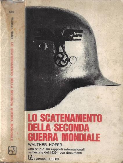 Lo scatenamento della seconda guerra mondiale - Walther Hofer - copertina